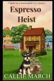 Espresso Libri GmbH Espresso Heist: A Small Town Summerfield Cozy Mystery