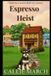 Espresso Libri GmbH Espresso Heist: A Small Town Summerfield Cozy Mystery