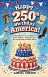 Happy Absorbing History Happy 250th Birthday, America!