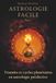 Astrologie Facile: Transits et cycles planétaires en astrologie prédictive, Partie 2