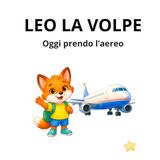 Leo la volpe: Oggi prendo l'aereo