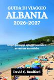 GUIDA DI VIAGGIO ALBANIA 2026-2027