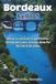 Bordeaux Bordeaux by Boat: A River Cruise Guide to Wine Estates, Tastings and Scenic Journeys Along the Garonne & Dordogne