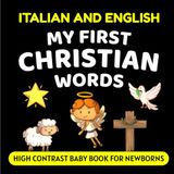 Italian and English My First Christian Words High Contrast Baby Book for Newborns
