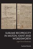 Sublime Edinburgh University Press Sublime Reciprocity In Milton, Kant And Wordsworth Paperback