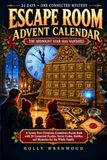 Escape Room Advent Calendar Challenge: A Screen-Free Christmas Puzzle Book with 24 Connected Puzzles, Secret Codes, Riddles, and Mysteries for the Whole Family