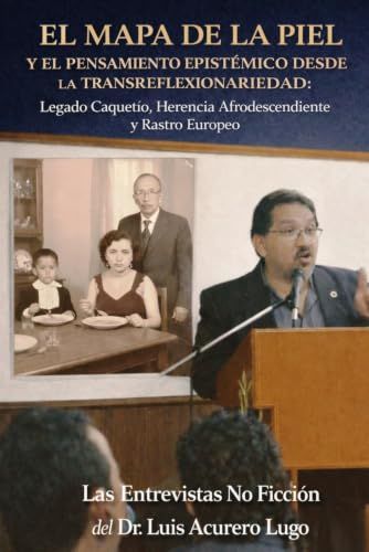 El mapa de la piel y el pensamiento epistémico desde la transreflexionariedad: Legado caquetío, herencia afrodescendiente y rastro europeo: una epistemología venezolana para la resistencia cultural