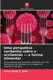 Uma Edicoes Nosso Conhecimento Uma perspetiva caribenha sobre a acrilamida - a toxina alimentar