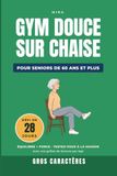 Gym Douce sur Chaise pour Seniors de 60 Ans et Plus : Défi de 28 Jours