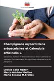 Champignons mycorhiziens arbusculaires et Calendula officinalis L.: Croissance, nutrition et flavonoïdes totaux dans le calendula en réponse à ... des mycorhizes arbusculaires et du phosphore