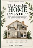 The Complete Home Inventory: A Room-by-Room Workbook to Document Your Belongings, Valuables, Appliances, Receipts, Warranties & Important Home Records