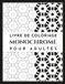 Livre de Coloriage Monochrome pour Adultes: Dessins Artistiques, Nature, Motifs Décoratifs et Scènes Apaisantes à Colorier.