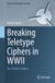 Breaking Springer Nature History of Information Security- Breaking Teletype Ciphers in WWII