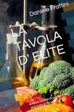 LA TAVOLA D' ELITE: E altre lezioni di un docente prestato ai fornelli