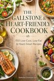 The Gallstone & Heart-Friendly Cookbook