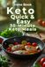 Keto Quick & Easy: 30-Minute Keto Meals