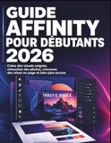Guide Affinity Pour Débutants 2026