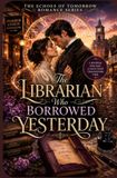 The Librarian Who Borrowed Yesterday