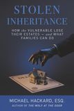 Stolen Inheritance: How the Vulnerable Lose Their Estates—and What Families Can Do