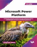 Microsoft Power Platform: Architecting enterprise solutions through professional delivery methodologies and secure environment governance (English Edition)