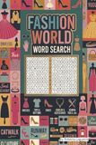 Fashion World Word Search: 50+ Puzzles, Gift for Fashionista