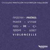 Sonic Rendezvous Vde-Gallo Christophe Pantillon, Michael Pantillon & Wolfgang Sauseng - Prières De Violoncelle (CD)