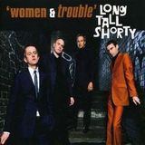 Sonic Rendezvous Long Tall Shorty - Women & Trouble (CD)
