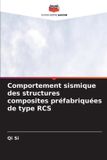 Comportement Editions Notre Savoir Comportement sismique des structures composites préfabriquées de type RCS