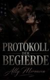 Protokoll der Begierde: eine dunkle Military Romance