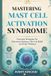 Mastering Libri GmbH Mastering Mast Cell Activation Syndrome