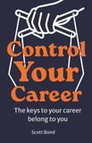 Control Libri GmbH Control Your Career: Stop Letting Everyone Else Hold the Keys