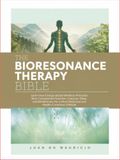 THE BIORESONANCE THERAPY BIBLE
