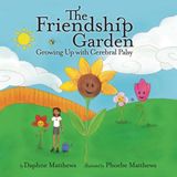 The Libri GmbH The Friendship Garden: Growing Up with Cerebral Palsy