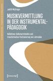 Musikvermittlung Transcript Verlag Musikvermittlung in der Instrumentalpädagogik