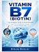 Vitamin B7 (Biotin): The Complete Guide to Health Benefits