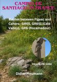 Camino de Santiago in France. Routes between Figeac and Cahors: GR65, GR651 (Célé Valley), GR6 (Rocamadour)
