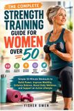 THE Libri GmbH The Complete Strength Training Guide for Women Over 50
