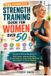 THE Libri GmbH The Complete Strength Training Guide for Women Over 50