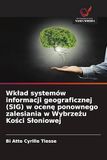 Wklad DE Wklad systemów informacji geograficznej (SIG) w ocenę ponownego zalesiania w Wybrzeżu Kości Sloniowej