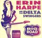Erin Harpe & The Delta Swingers - Big Road