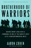 Brotherhood of Warriors: Behind Enemy Lines with a Commando in One of the World's Most Elite Counterterrorism Units
