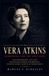 Vera Atkins: Searching for the Lost Spies: The Remarkable Life and Relentless Search for Britain’s Missing Secret Agents of World War II