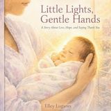 Little Lights, Gentle Hands: A Story About Love, Hope and Saying Thank You