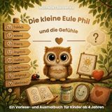 Die kleine Eule Phil und die Gefühle im Bauch: Ein einfühlsames Vorlesebuch über Gefühle für Kinder ab 4 Jahren – mit Ausmalbildern