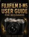 Fujifilm X-M5 User Guide for Beginners