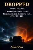 Dropped: The Homeowner's Playbook for Insurance Non-Renewal