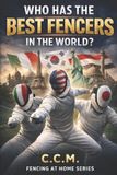 Who Libri GmbH Who has the Best Fencers in the World: Europe, America, Asia and the Battle for Modern Fencing: 25