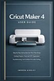 Cricut Maker 4 User Guide