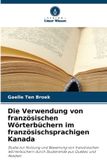 Die Verlag Unser Wissen Die Verwendung von französischen Wörterbüchern im französischsprachigen Kanada