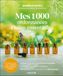 Mes 1000 ordonnances huiles essentielles
